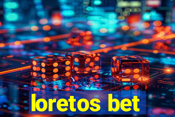 loretos bet